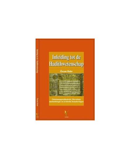 Inleiding tot Hadithwetenschap. ontstaansgeschiedenis, literatuur, methodologie en kritische benaderingen, Ozcan Hidir, Paperback