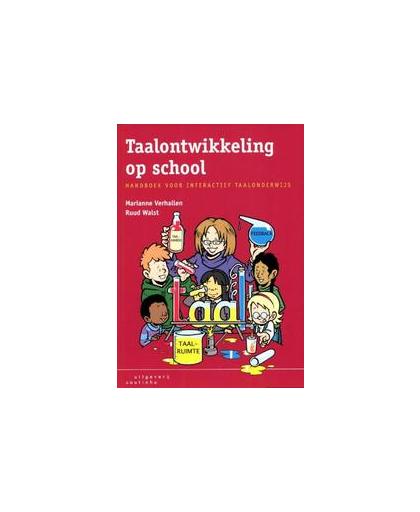 Taalontwikkeling op school. handboek voor interactief taalonderwijs, Walst, Ruud, Paperback