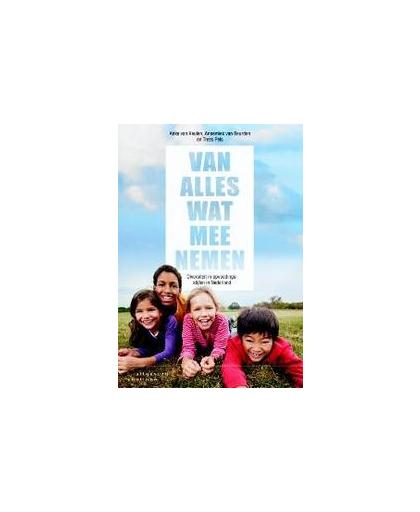Van alles wat meenemen. diversiteit in opvoedingsstijlen in Nederland, Van Keulen, Anke, Paperback