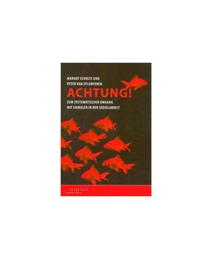 Achtung!. zum systematischen Umgang mit Signalen in der Sozialarbeit, Scholte, Margot, Paperback