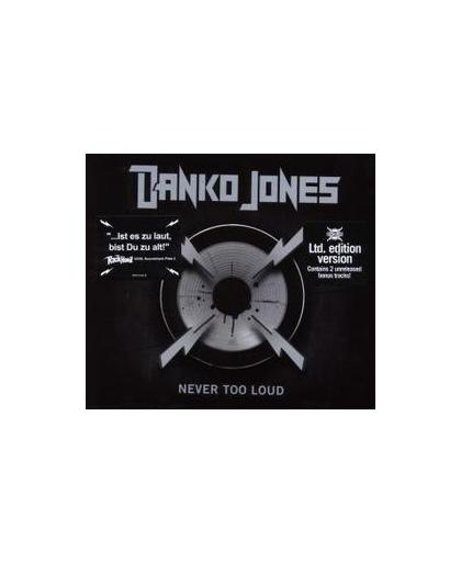 NEVER TOO LOUD -LTD DIGI- INCL. BONUSTRACK. Audio CD, DANKO JONES, CD