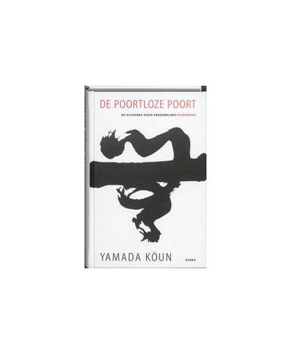 De poortloze poort. de klassieke koan-verzameling Mumonkan, Yamada Koun, Hardcover