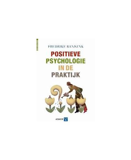 Positieve psychologie in de praktijk. Fredrike Bannink, Paperback