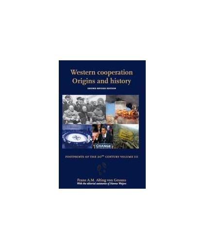 Western Cooperation Origins and History. second Revised Edition, F.A.M. Alting-von Geusau, Hardcover