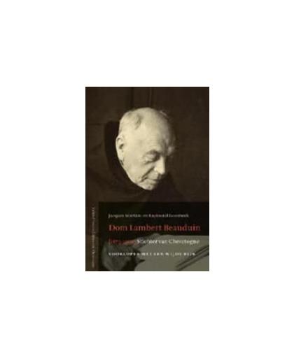 Dom Lambert Beauduin (1873-1960) Stichter van Chevetoge. voorloper met een wijde blik, Mortiau, Jacques, Paperback