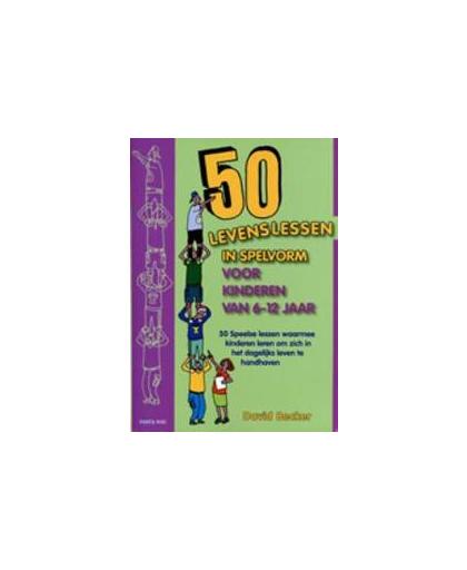 50 Levenslessen in spelvorm voor kinderen van 6 - 12 jaar. 50 speelse lessen waarmee kinderen leren om zich in het dagelijks leven te handhaven, D. Becker, Paperback