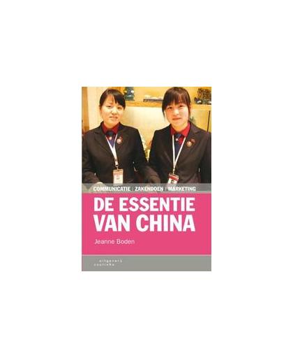 De essentie van China. communicatie, zakendoen, marketing, Jeanne Boden, Hardcover