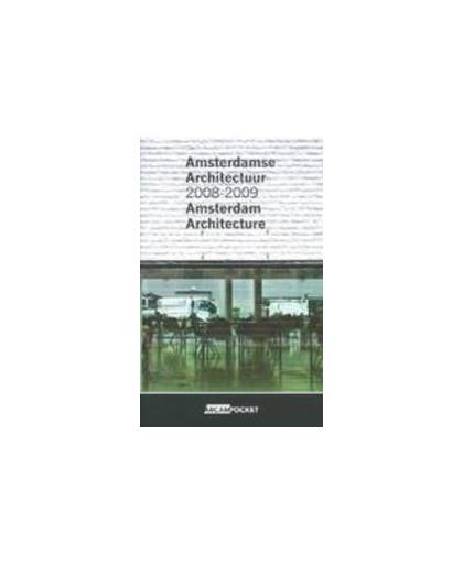 Amsterdamse Architectuur 2008 - 2009 / Amsterdam Architecture 2008 - 2009. ARCAM pocket, Paperback