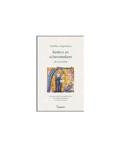 Ketters en scheurmakers. de Haeresibus, Aurelius Augustinus, Hardcover