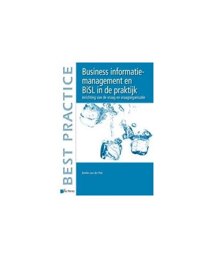 Business information management en BiSL in de praktijk. inrichting van de vraag en vraagorganisatie, Remko van der Pols, Paperback