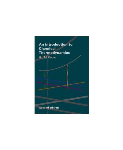 Introduction to Chemical Thermodynamics. Koper, G.J.M., Paperback