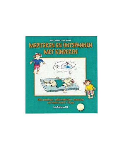 Mediteren en ontspannen met kinderen. stilte-oefeningen, geleide meditaties, visualisaties voor kinderen van 5-10 jaar, Schneider, Monika, Paperback
