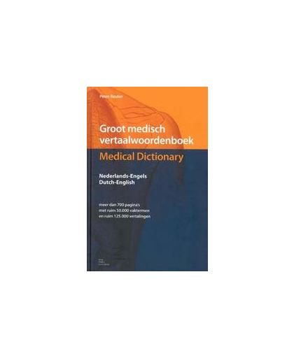 Groot medisch vertaalwoordenboek Medical dictionary. Engels-Nederlands Englisch Dutch, Reuter, Peter, Hardcover