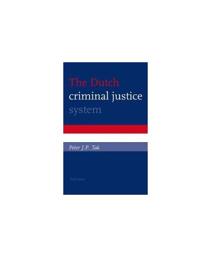 The Dutch criminal justice system. Tak, Peter J.P, Paperback