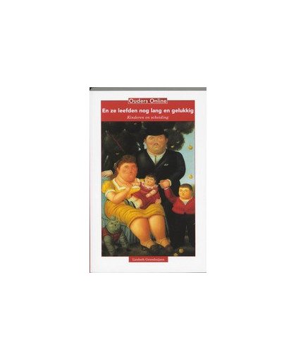 En ze leefden nog lang en gelukkig. kinderen en scheiding, L. Groenhuijsen, Paperback