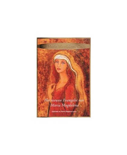 De Maria Magdalena Code. het nieuwe evangelie van Maria Magdalena, Reint, Gaastra-Levin, Paperback