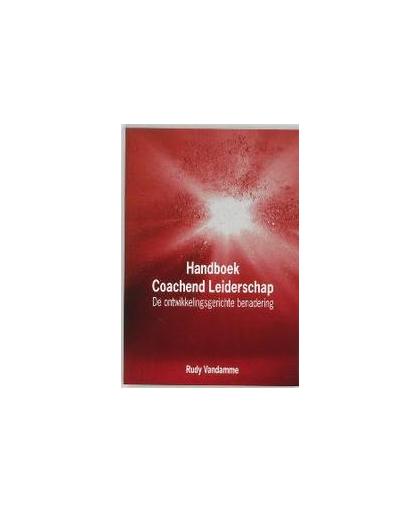 Handboek Coachend Leiderschap. de ontwikkelingsgerichte benadering, Vandamme, Rudy, Paperback