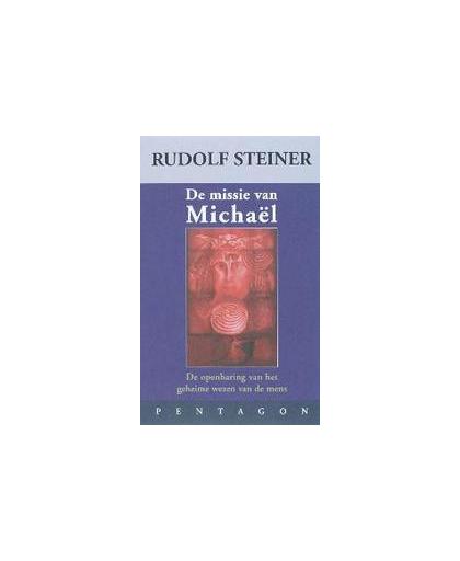De missie van Michael. de openbaring van het wezen van de mens, Steiner, Rudolf, Hardcover
