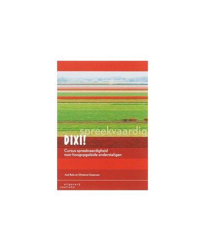 Dixi!. cursus spreekvaardigheid voor hoogopgeleide anderstaligen, J. Bakx, Paperback