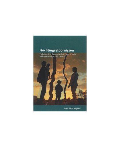 Hechtingsstoornissen. praktijkgericht therapiehandboek voor ernstige hechtingsstoornissen bij kinderen, Rygaard, Niels Peter, Paperback