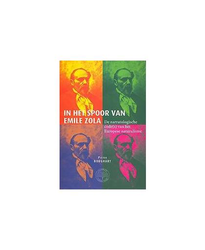 In het spoor van Emile Zola. De narratologische code(s) van het Europese naturalisme, Borghart, Pieter, Paperback