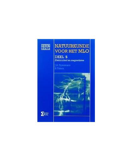 Natuurkunde voor het MLO: 5. electriciteit en magnetisme, Tijmensen, J.A., Paperback