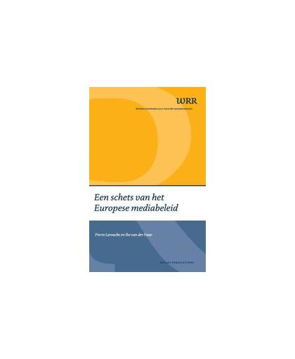 Een schets van het Europese mediabeleid. WRR Webpublicaties, Pierre Larouche, Paperback