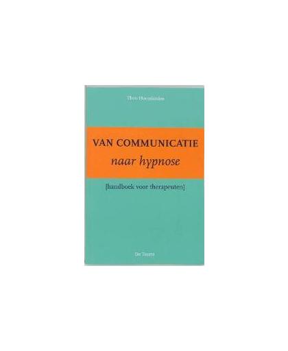 Van communicatie naar hypnose. handboek voor therapeuten, Hoenderdos, Theo, Paperback