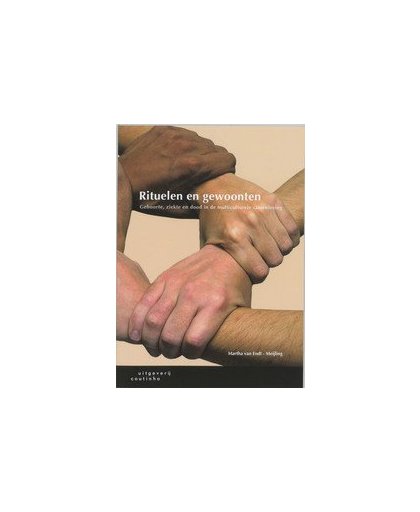 Rituelen en gewoonten. geboorte, ziekte en dood in de multiculturele samenleving, M. van Endt-Meijling, Paperback