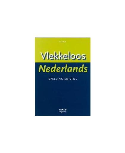 Vlekkeloos Nederlands: Spelling en stijl. Pak, D., Paperback