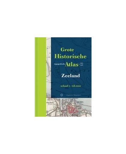 Grote Historische Topografische Atlas Zeeland. Historische provincie atlassen, Hardcover