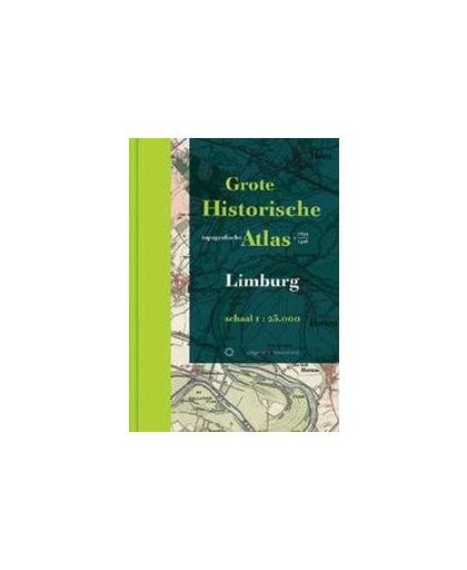 Grote Historische Topografische Atlas Limburg. Historische provincie atlassen, Hardcover