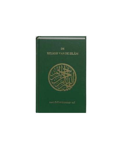 De religie van de Islam. een uitgebreide verhandeling van de bronnen, beginselen, wetten en voorschriften van de Islam, Hardcover