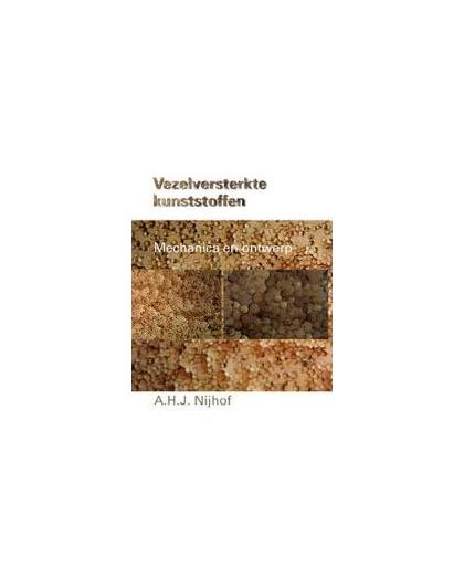 Vezelversterkte kunststoffen. mechanica en ontwerp, Nijhof, A.H.J., Paperback