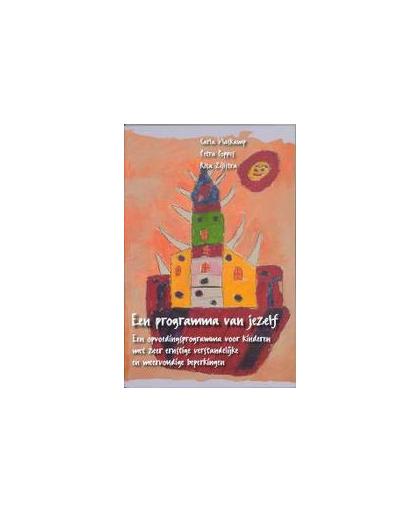 Een programma van jezelf. een opvoedingsprogramma voor kinderen met zeer ernstige verstandelijke en meervoudige beperkingen, Vlaskamp, Carla, Paperback