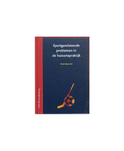 Sportgerelateerde problemen in de huisartspraktijk. F. Baarveld, Hardcover