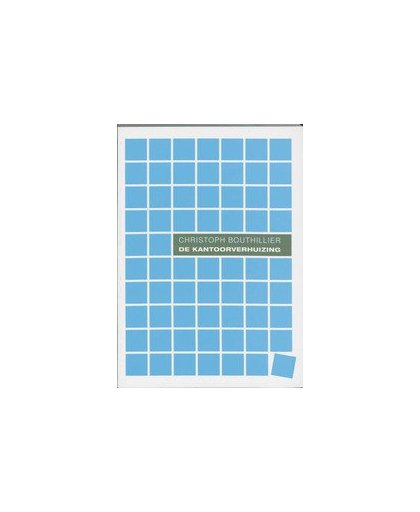 De kantoorverhuizing. een praktische handleiding voor bedrijven en instellingen, C. Bouthillier, Paperback