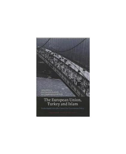 The European Union, Turkey and Islam. Netherlands Scientific Council for Govermen Policy, Paperback