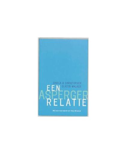 Een Asperger-relatie. Slater-Walker, Gisela, Paperback