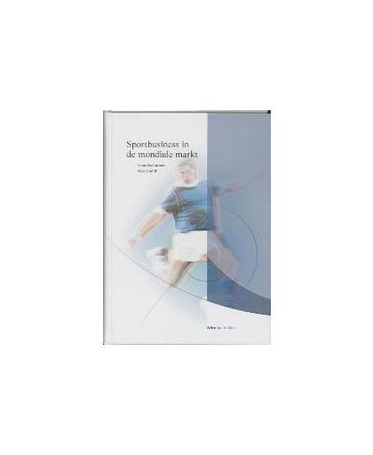 Sportbusiness in de mondiale markt. Westerbeek, H., Hardcover
