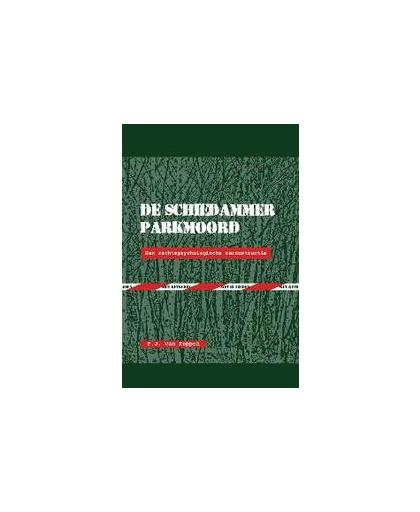 De Schiedammer parkmoord. een rechtspsychologische reconstructie, P.J. van Koppen, Paperback