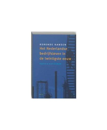 Kerende kansen. het Nederlandse bedrijfsleven in de twintigste eeuw, Sluyterman, K.E., Paperback