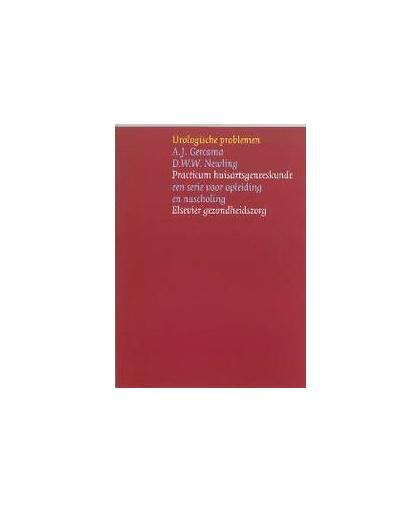 Urologische problemen. Practicum huisartsgeneeskunde, Gercema, A.J., Paperback