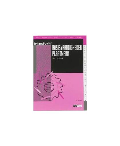 Basisvaardigheden plaatwerk: Werkboek. deelkwalificatie plaat en constructie MOW, Hebels, H., Paperback