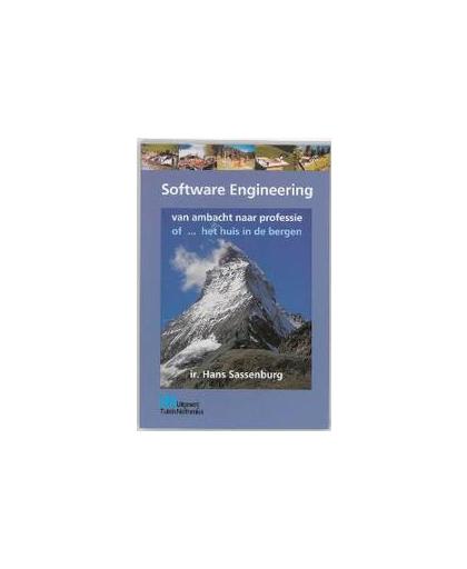 Software Engineering. van ambacht naar professie : of het huis in de bergen, Sassenburg, J.A., Paperback