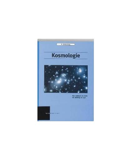 Kosmologie. van oerknal via niets tot straling en stof, Achterberg, A., Paperback