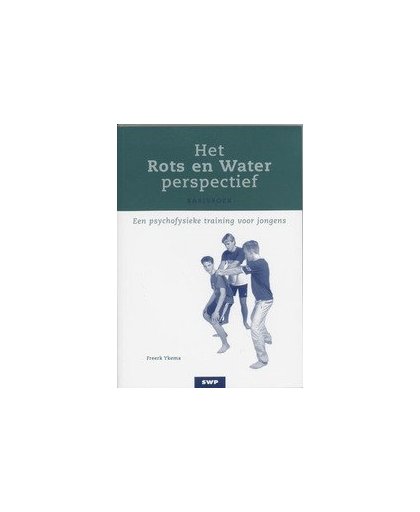 Het Rots & water-perspectief. een psycofysieke training voor jongens jongens, Ykema, Freerk, Paperback
