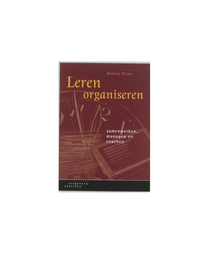 Leren organiseren. samenwerken, managen en coachen, W. Visser, Paperback