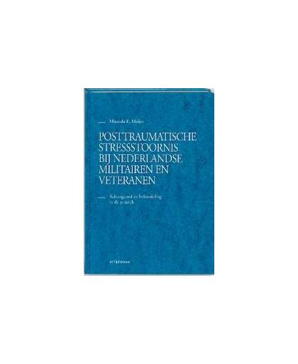 Posttraumatische stressstoornis bij Nederlandse militairen en veteranen. achtergrond en behandeling in de praktijk, Meijer, M.E., Hardcover