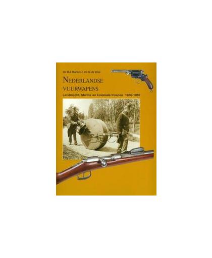 Nederlandse vuurwapens: 1866-1895. landmacht, marine en koloniale troepen, Martens, B.J., Hardcover